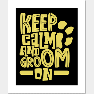 Keep calm and groom on - animal caretaker Posters and Art